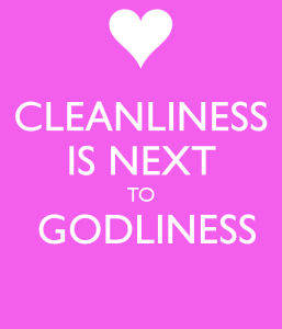 cleanliness is next to godliness